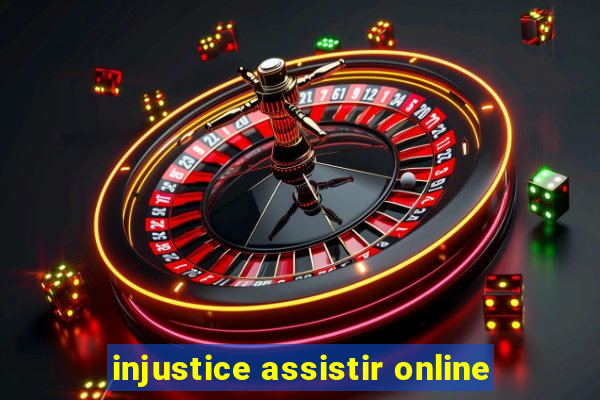 injustice assistir online